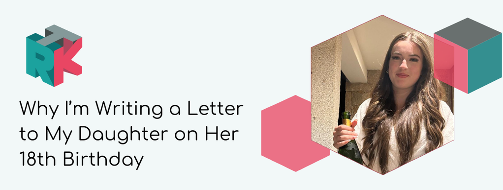 Why I’m Writing a Letter to My Daughter on Her 18th Birthday